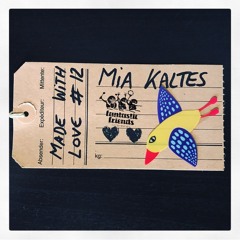 Mia Kaltes - made with love #12