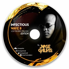 JOSE GALVIS - INFECTIOUS WAVE LOST IN AFRO MELODIC EDITION(LIVE SET)