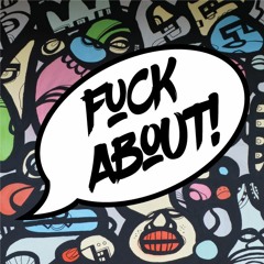 FUCK ABOUT! Guest Promo Mixes