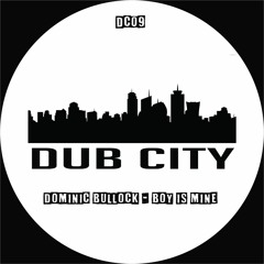 Boy Is Mine - Dominic's Dark Garage Mix DUB CITY TRAXX.