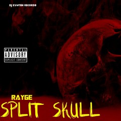 RAYGE -  SPLIT SKULL