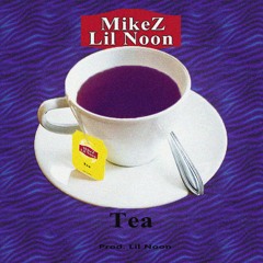 MikeZ, Lil Noon - Tea
