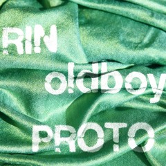 RIN - Oldboy (Proto Remix)