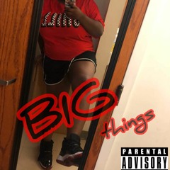 BIG things