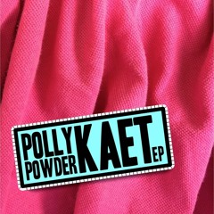Polly Powder - Kaet (Kai Pattenberg Remix) Snipped[Soon On Analogmusiq]