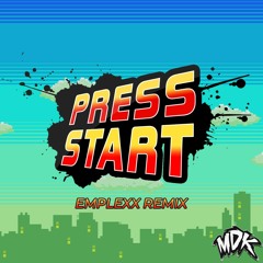 MDK - Press Start (Emplexx Remix)