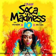 DJ RAW 2018 SOCA MADNESS 10.0