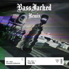 Valy Mo - No Joy (BassJacked Remix) [FREE DOWNLOAD]