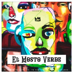 EL MOSTO VERDE By Pisco Cuatro Gallos (DJ Fex)