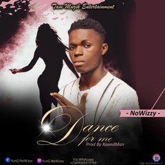 NoWizzy - Dance For Me