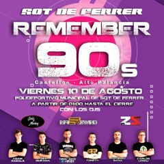 Cierre Remember 90's "Fiestas Sot De Ferrer" 10-08-18 by Iván AkO B-DAY