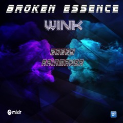 Broken Essence 058 - Wink & Rainmaker