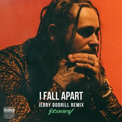 Post Malone - I Fall Apart (Jerry Dodrill Remix)