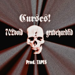 Curses! (prod. TAPE$) 702void x Graveyardkid
