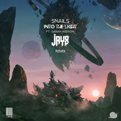 SNAILS - Into The Light Feat. Sarah Hudson (JAY8 Remix)