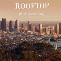ROOFTOP FT. Andrew Zurc