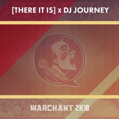 Dj Journey & [There It Is] - FSU Warchant 2K18