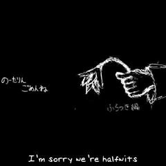 Nashimoto Ui feat. Hatsune Miku - The Halfwit