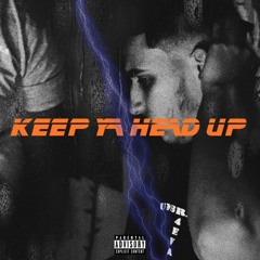 KEEP YA HEAD UP (Prod.YUNG TAGO)