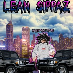 LEAN SIPPAZ- DannyGotCa$h