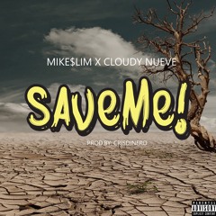 SAVE ME ft. Cloudy Nueve(prod. crisdinero)
