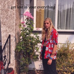 i get lost in your everything