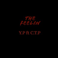 The Feelin Y.P ft C.T.P