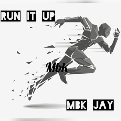 Run it up x MBK Jay