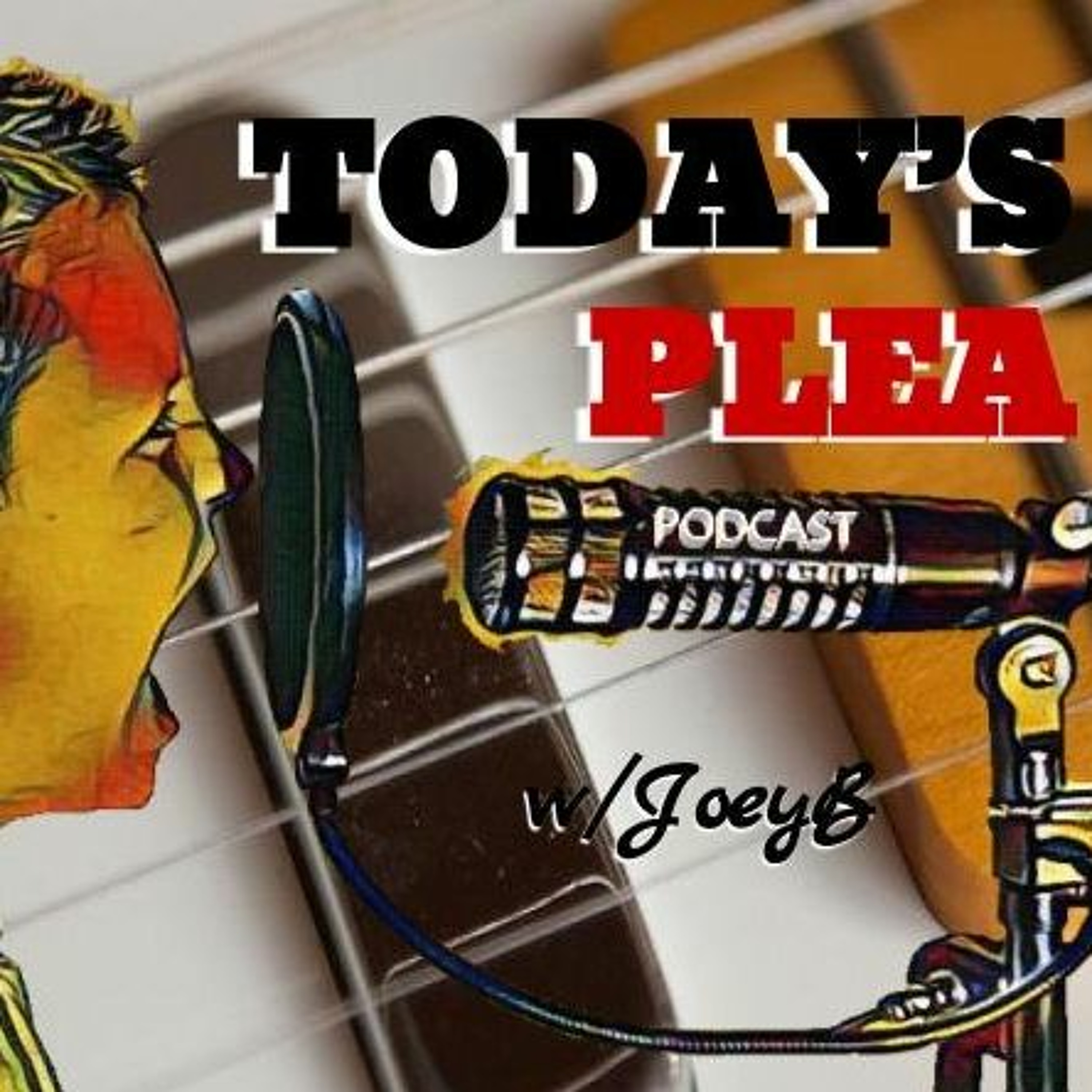 Today\'s Plea with JoeyB