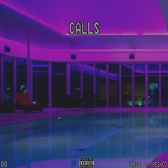 CALLS - Bo (prod. C Fre$hco)