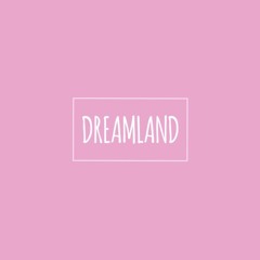 Dreamland