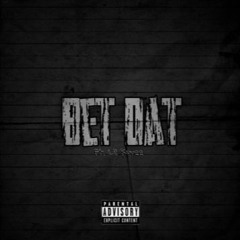 Bet dat ft. Lil Kyree
