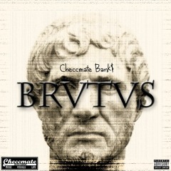 Brutus by Checcmate Bank$