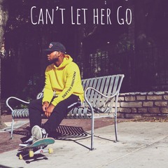 Can't Let Her Go