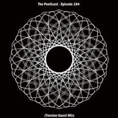 The Poeticast - Episode 194 (Tension Guest Mix)