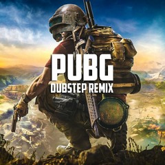PUBG Theme Song (Dubstep Remix)