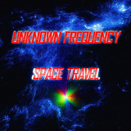 Unknown Frequency - Space Travel