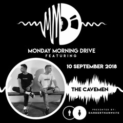 The Cavemen - Monday Morning Drive 2018 - 09 - 10