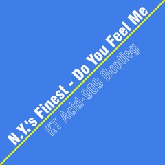 Do You Feel Me (KT Acid-909 Bootleg)