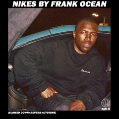 Nikes (slowed+reverb)