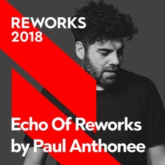 Echo Of Reworks by Paul Anthonee