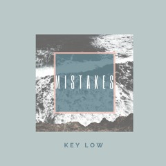 Key Low - Mistakes (Original Mix)