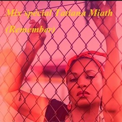 Mix Spécial Tatiana Miath 🎼💖 (Remember) - By  DJ Phemix 🎼💖