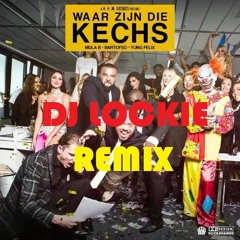 Mula B x Bartofso x Yung Felix - Waar Zijn Die Kechs (DJ Lockie Remix)