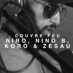 NIRO x ZESAU x KORO x NINO B | Freestyle Couvre Feu - OKLM Radio