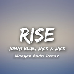 Jonas Blue - Rise Ft. Jack & Jack (Maayan $udri Remix)