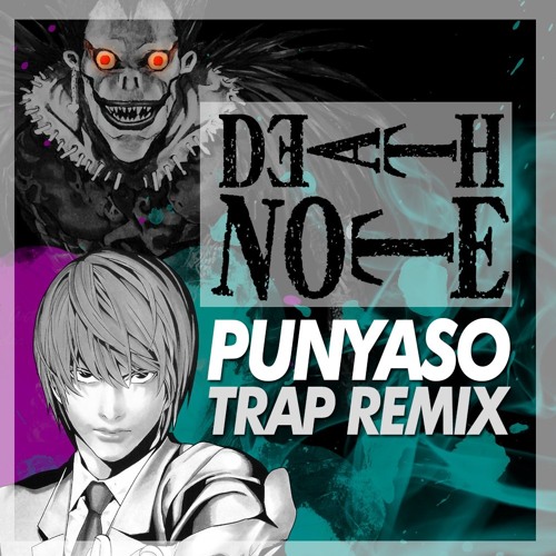 DEATH NOTE (PUNYASO TRAP REMIX)