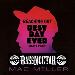 Reaching Out x Best Day Ever [Marty P Mashup]