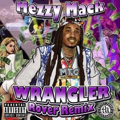 Mezzy Mack-Wrangler "Rover Remix"