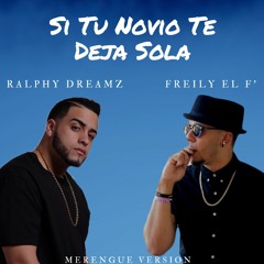 Ralphy Dreamz Feat. Freily El F - Si Tu Novio